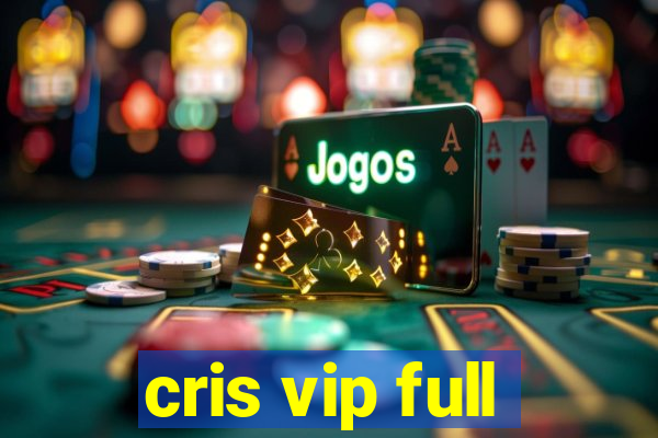 cris vip full